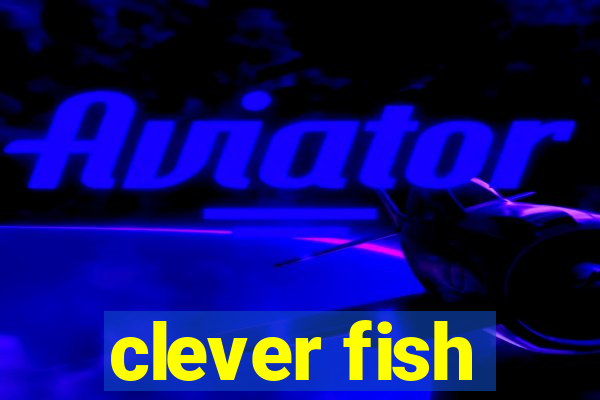 clever fish